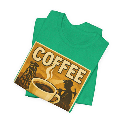 Coal Miner Coffee T-Shirt – Funny Hardworking Mining Graphic Tee, Blue Collar Work Shirt, Gift for Coal Miners and Coffee Lovers, Unisex Bella+Canvas Tee