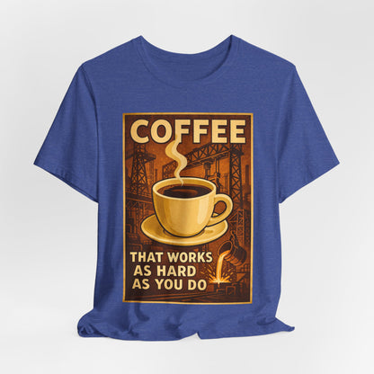 Steel Worker Coffee T-Shirt – Industrial Graphic Tee for Hardworking Coffee Fans