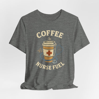 Coffee Nurse Fuel Tee | Nurse Appreciation Gift, Medical Shirt, Funny Nurse Tee, Cute Coffee T-Shirt, Healthcare Humor Clothing