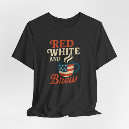 Patriotic Coffee Lover Tee, Red White and Brew Shirt, Unisex Casual T-Shirt, Gift for Coffee Enthusiasts, July 4th Celebration Tee