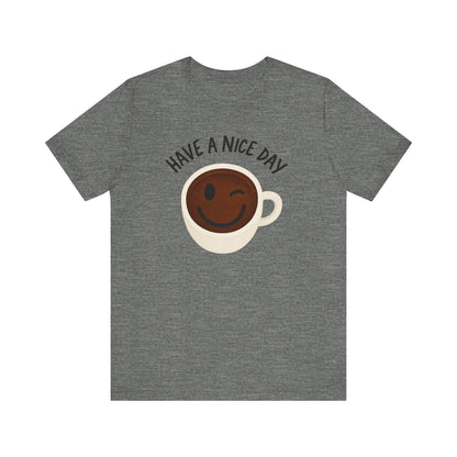 Cute Coffee Motivational Tee, Unisex Jersey T-Shirt for Coffee Lovers, Gift for Friends, Casual Wear, Perfect for Holidays