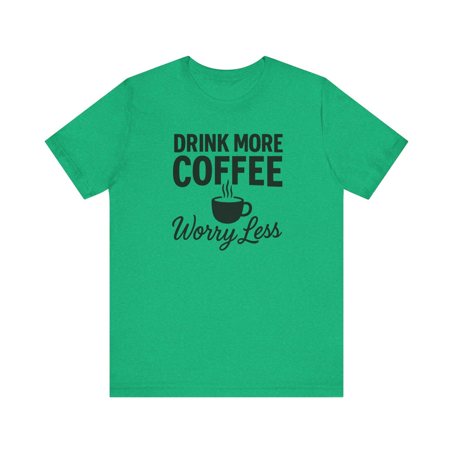 Coffee Lover's Motivational Tee, Perfect for Café Hoppers, Birthday Gifts, Coffee Enthusiasts, Relaxed Weekends, Casual Wear