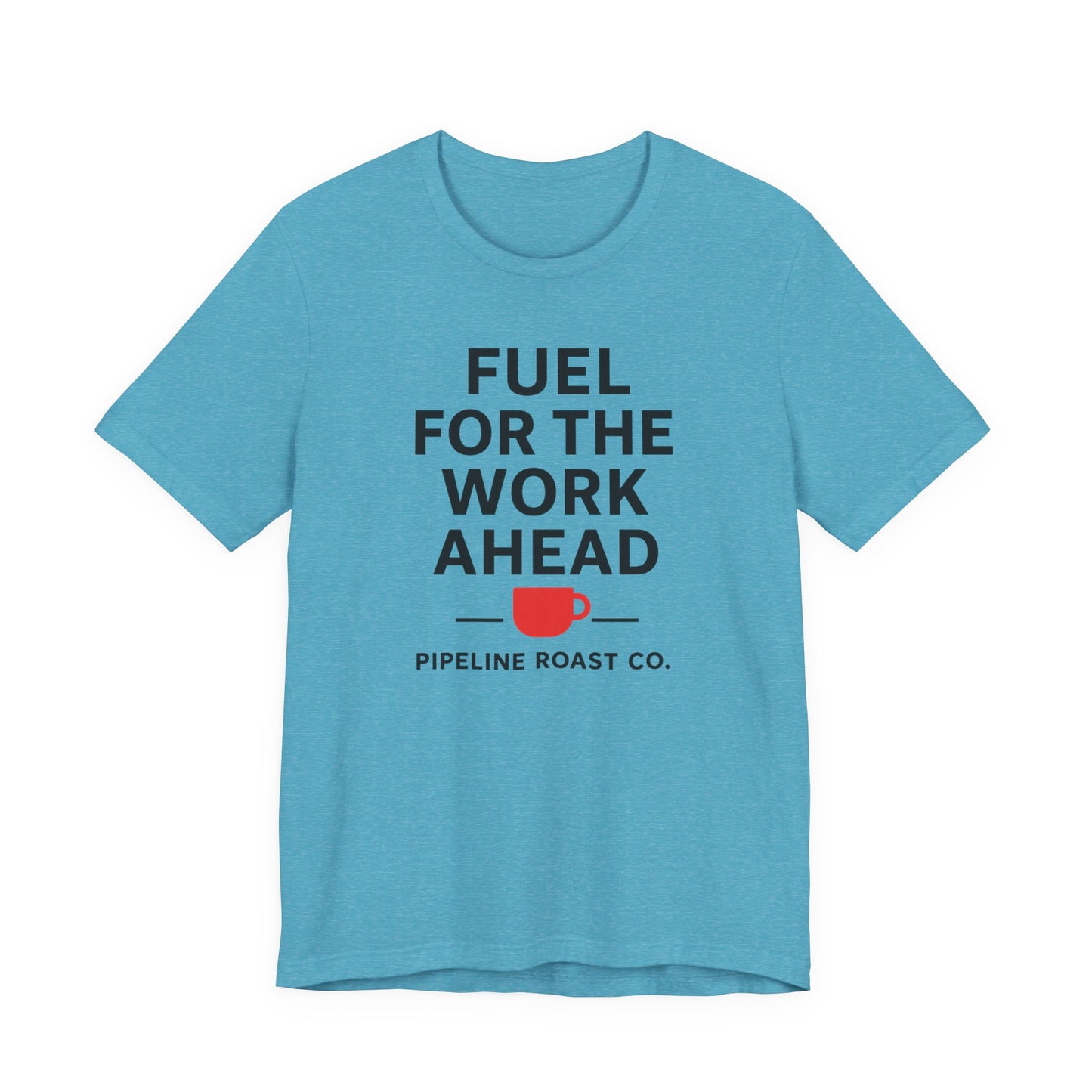 Coffee Motivation Tee, Fuel for the Work Ahead Shirt, Unisex T-Shirt, Coffee Lover Gift, Casual Wear, Work From Home Outfit