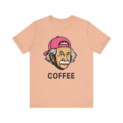 Funny Einstein Coffee Tee, Unisex Short Sleeve Shirt, Great for Coffee Lovers, Gift for Dad, Cute & Quirky Apparel