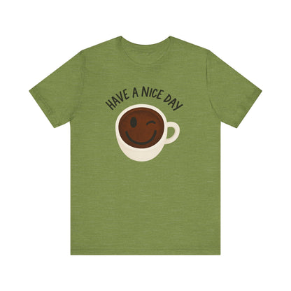 Cute Coffee Motivational Tee, Unisex Jersey T-Shirt for Coffee Lovers, Gift for Friends, Casual Wear, Perfect for Holidays