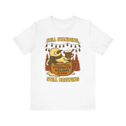 Still Standing, Still Brewing Snowman Coffee Tee – Funny Winter Shirt