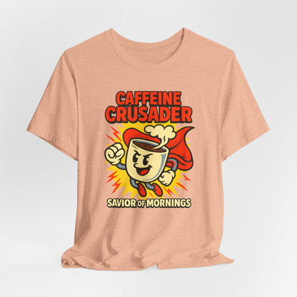 Caffeine Crusader Tee, Unisex T-Shirt, Coffee Lover Gift, Funny Graphic Tee, Morning Motivation Shirt, Birthday Gift Idea