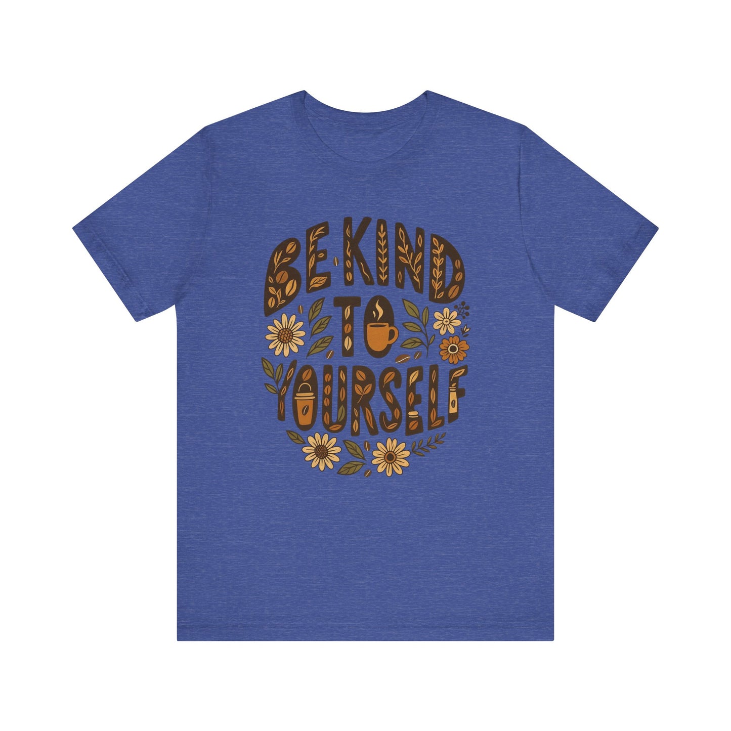 Be Kind to Yourself Tee - Inspiring Unisex T-Shirt, Self-Care Gift, Positive Vibes Apparel, Casual Wear, Motivational Shirt, Birthday Gift
