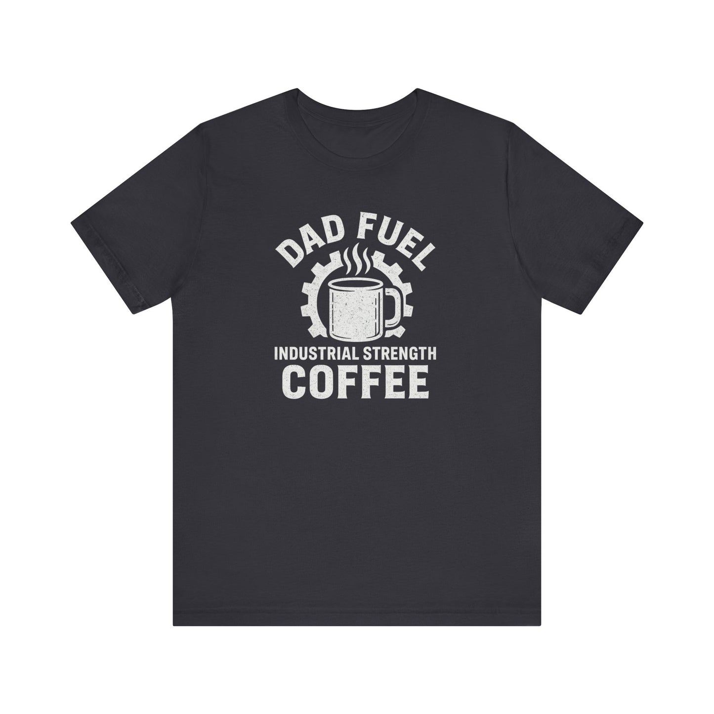 Industrial Strength Coffee Tee for Dads, Funny Gift for Father's Day, Coffee Lover T-Shirt, Unisex Casual Wear, Dad Humor Apparel