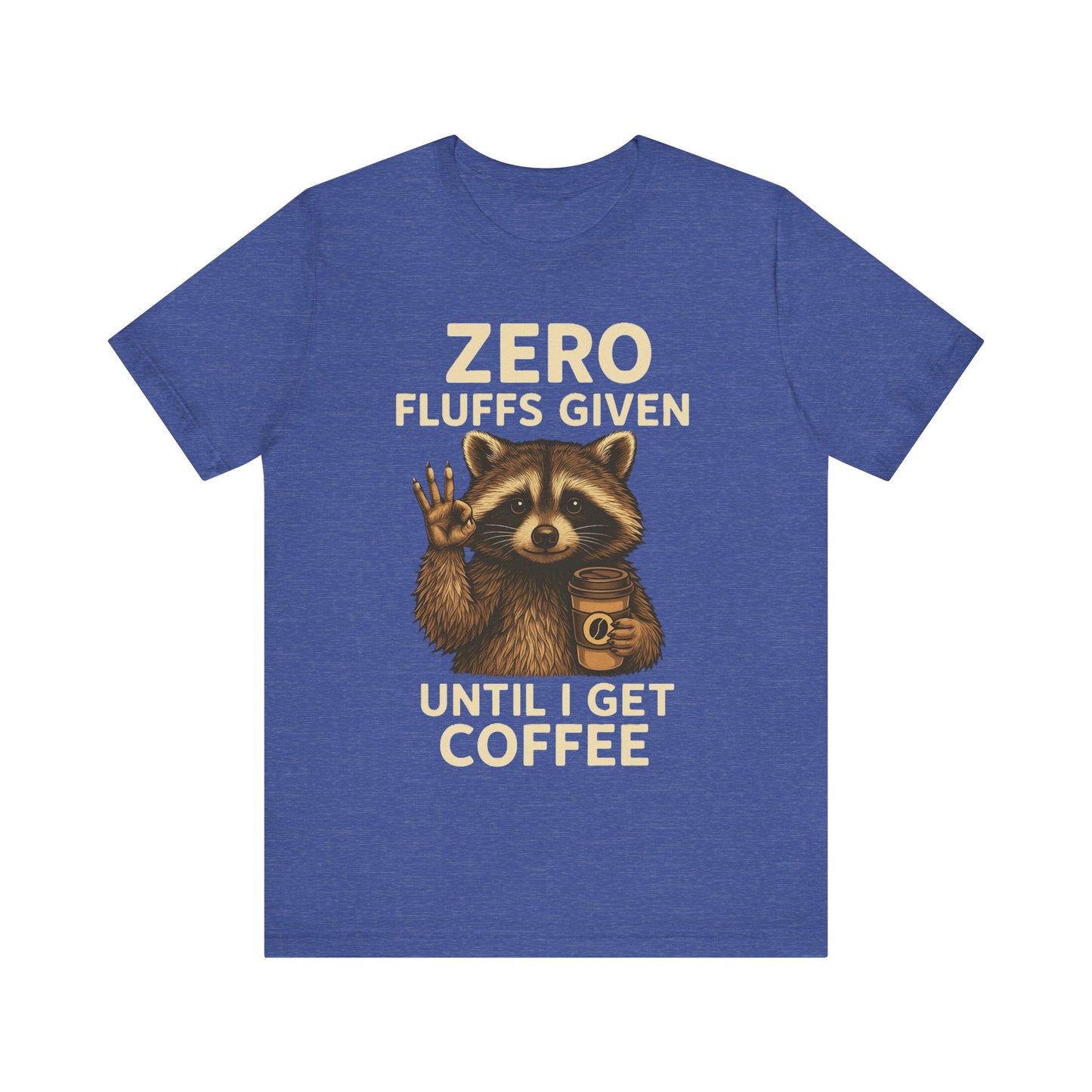 Zero Fluffs Given Raccoon Coffee Tee – Funny Shirt for Caffeine Lovers