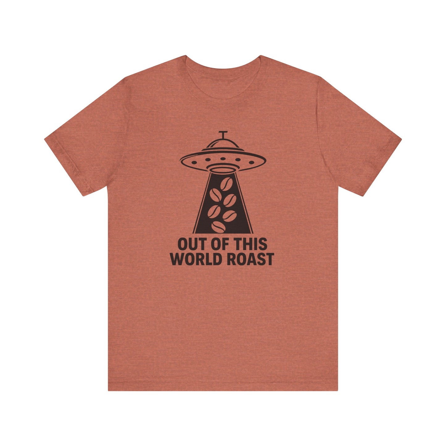 Out of This World Roast Tee - Unisex Short Sleeve Shirt, Funny Coffee Shirt, Alien Design Apparel, Gift for Coffee Lovers, Sci-Fi T-Shirt