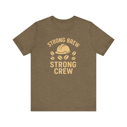 Strong Brew Crew Tee - Unisex T-Shirt for Coffee Lovers, Casual Wear, Work Apparel, Gift for Dad, Men’s Fashion