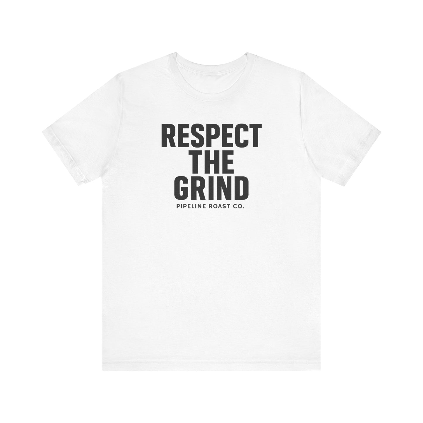 Respect the Grind Unisex Tee, Motivational T-Shirt, Perfect for Coffee Lovers, Gift for Entrepreneurs, Casual Wear, Everyday Comfort