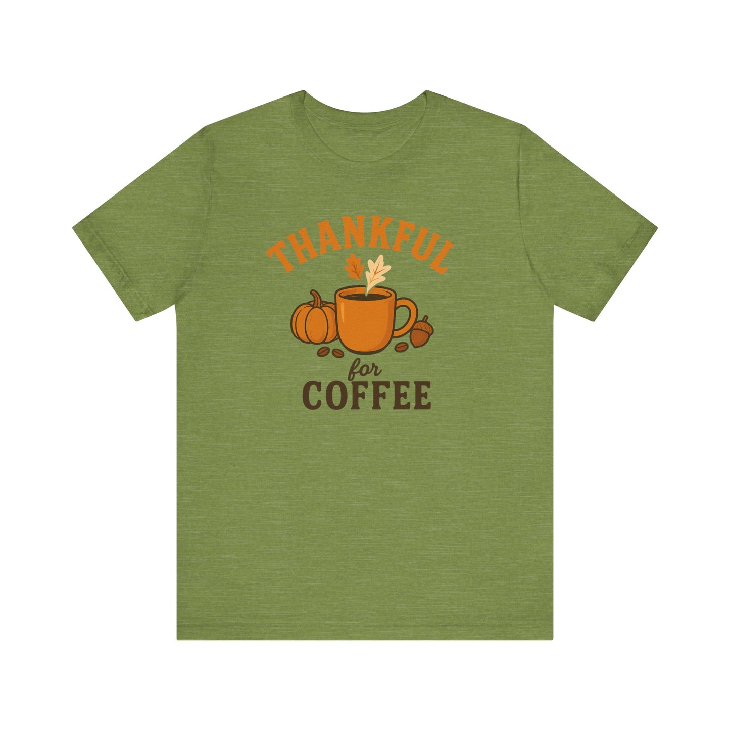 Thankful for Coffee Tee | Unisex Jersey Short Sleeve Tee, Fall Apparel, Thanksgiving Gift, Coffee Lover Shirt, Cozy Casual Wear