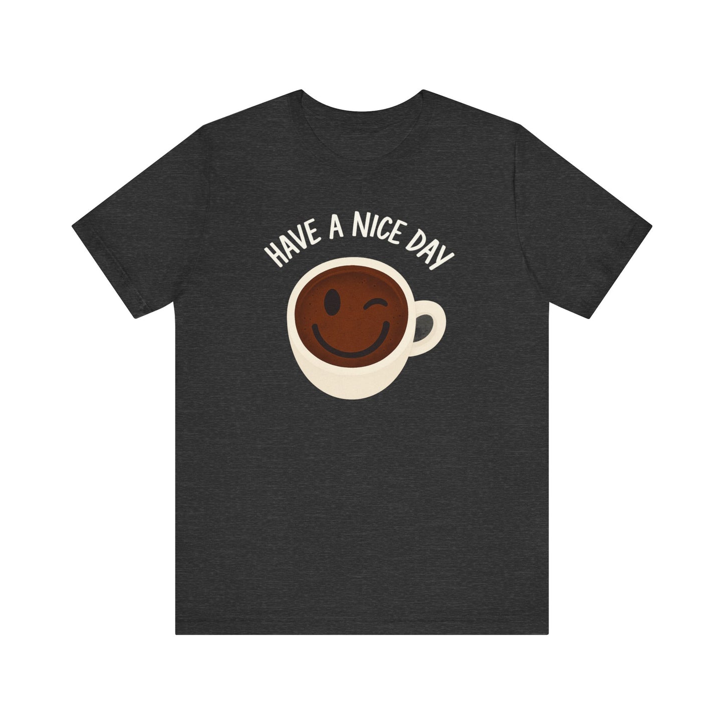 Cute Coffee Motivational Tee, Unisex Jersey T-Shirt for Coffee Lovers, Gift for Friends, Casual Wear, Perfect for Holidays