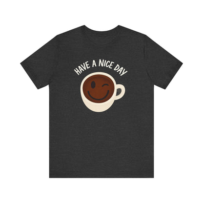 Cute Coffee Motivational Tee, Unisex Jersey T-Shirt for Coffee Lovers, Gift for Friends, Casual Wear, Perfect for Holidays