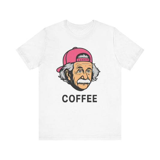 Funny Einstein Coffee Tee, Unisex Short Sleeve Shirt, Great for Coffee Lovers, Gift for Dad, Cute & Quirky Apparel