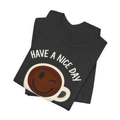 Cute Coffee Motivational Tee, Unisex Jersey T-Shirt for Coffee Lovers, Gift for Friends, Casual Wear, Perfect for Holidays
