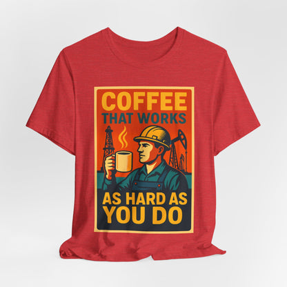 Oil and Gas Coffee T-Shirt – Pipeline Grind Tee for Hardworking Coffee Lovers