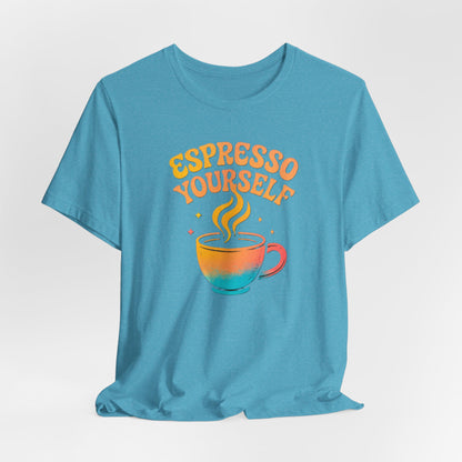 Espresso Yourself Unisex Tee | Coffee Lover Gift, Cute Graphic T-Shirt, Perfect for Baristas, Casual Wear, Fun Gift for Coffee Enthusiasts