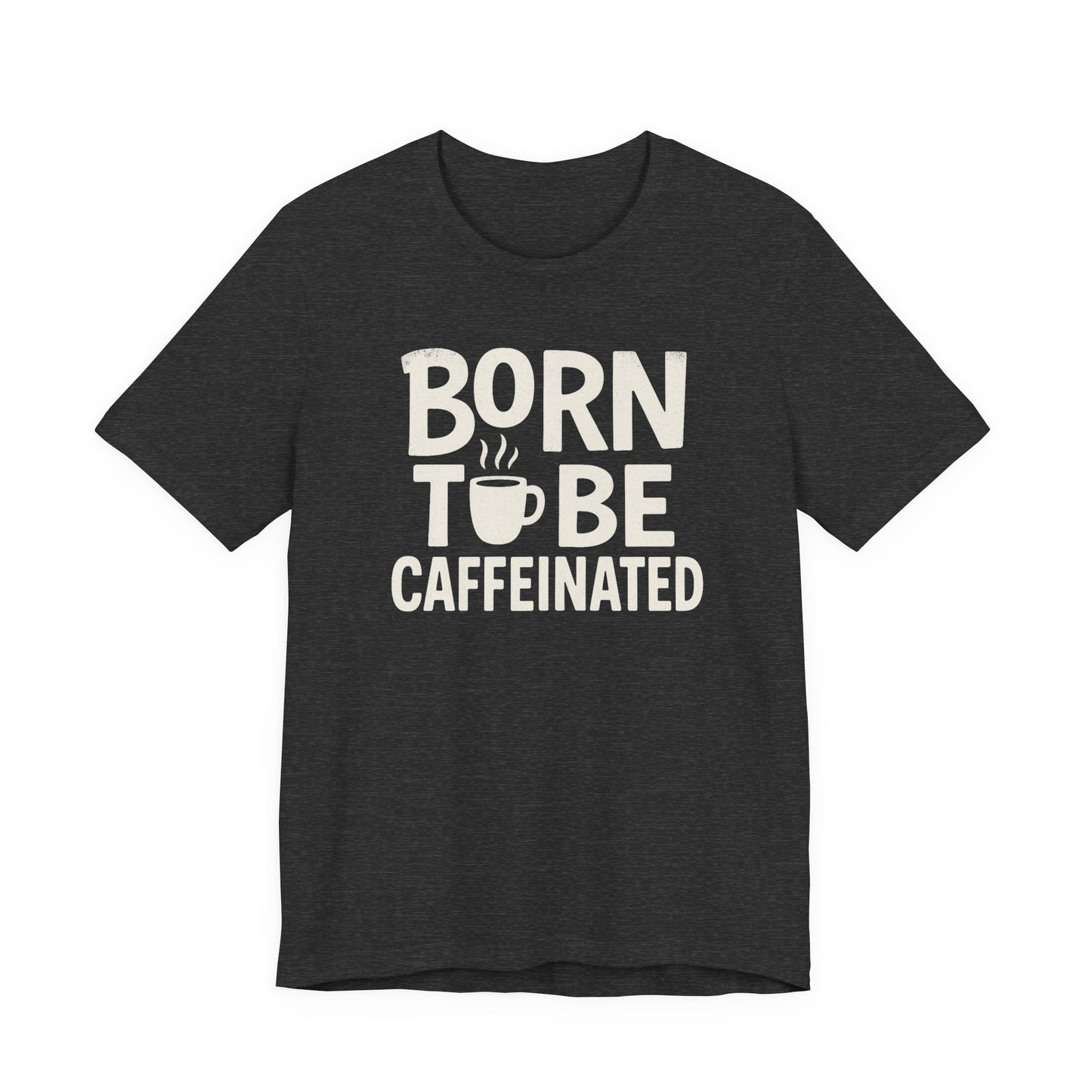 Coffee Lover Tee - Born to Be Caffeinated, Unisex T-Shirt for Coffee Enthusiasts, Gift for Baristas, Fun Apparel, Birthday Gift, Casual Wear