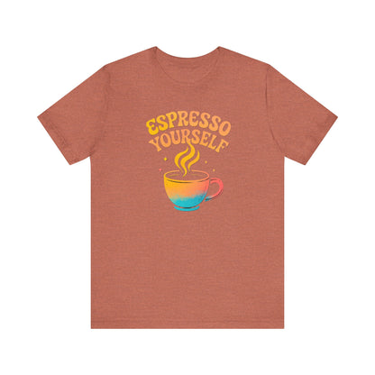 Espresso Yourself Unisex Tee | Coffee Lover Gift, Cute Graphic T-Shirt, Perfect for Baristas, Casual Wear, Fun Gift for Coffee Enthusiasts