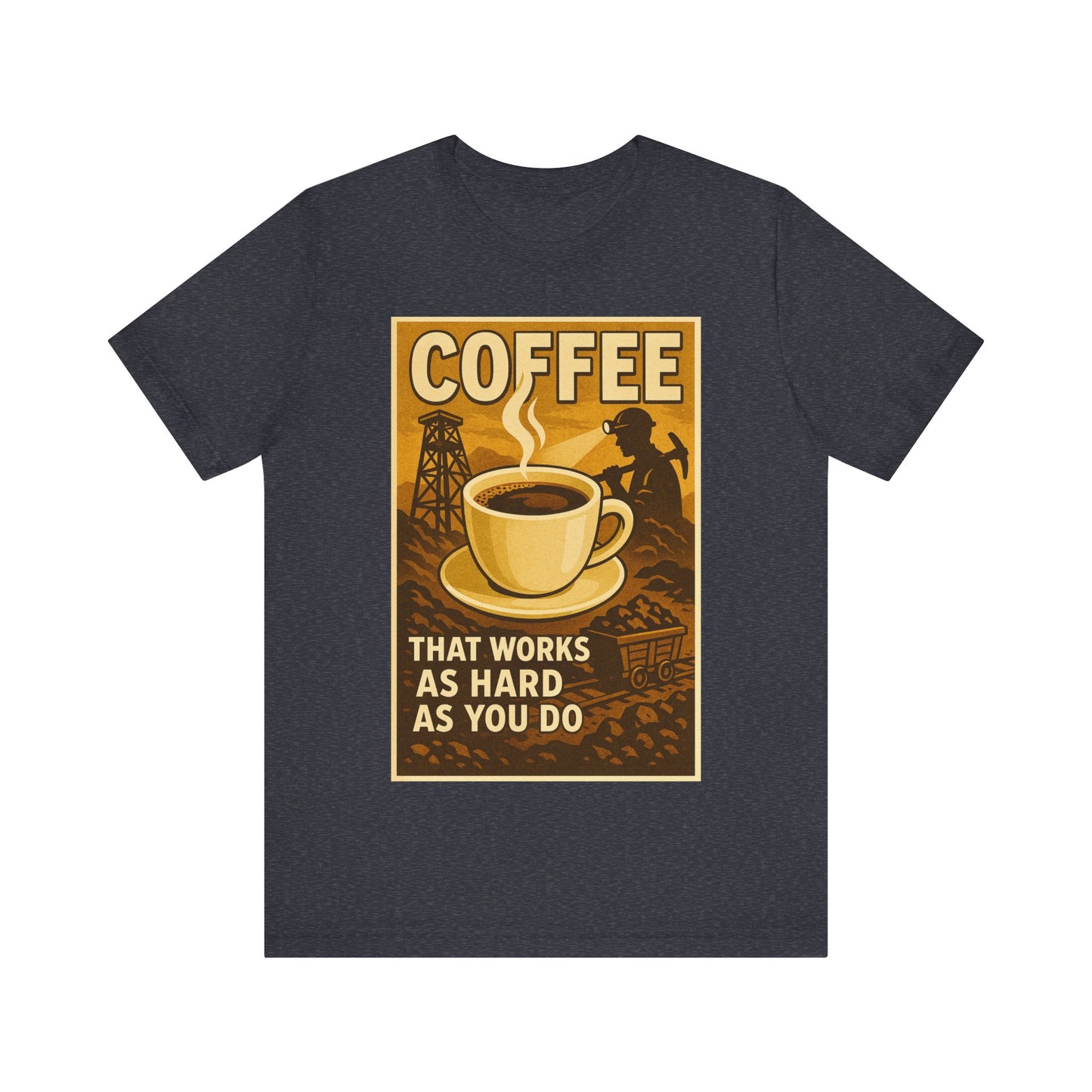Coal Miner Coffee T-Shirt – Funny Hardworking Mining Graphic Tee, Blue Collar Work Shirt, Gift for Coal Miners and Coffee Lovers, Unisex Bella+Canvas Tee