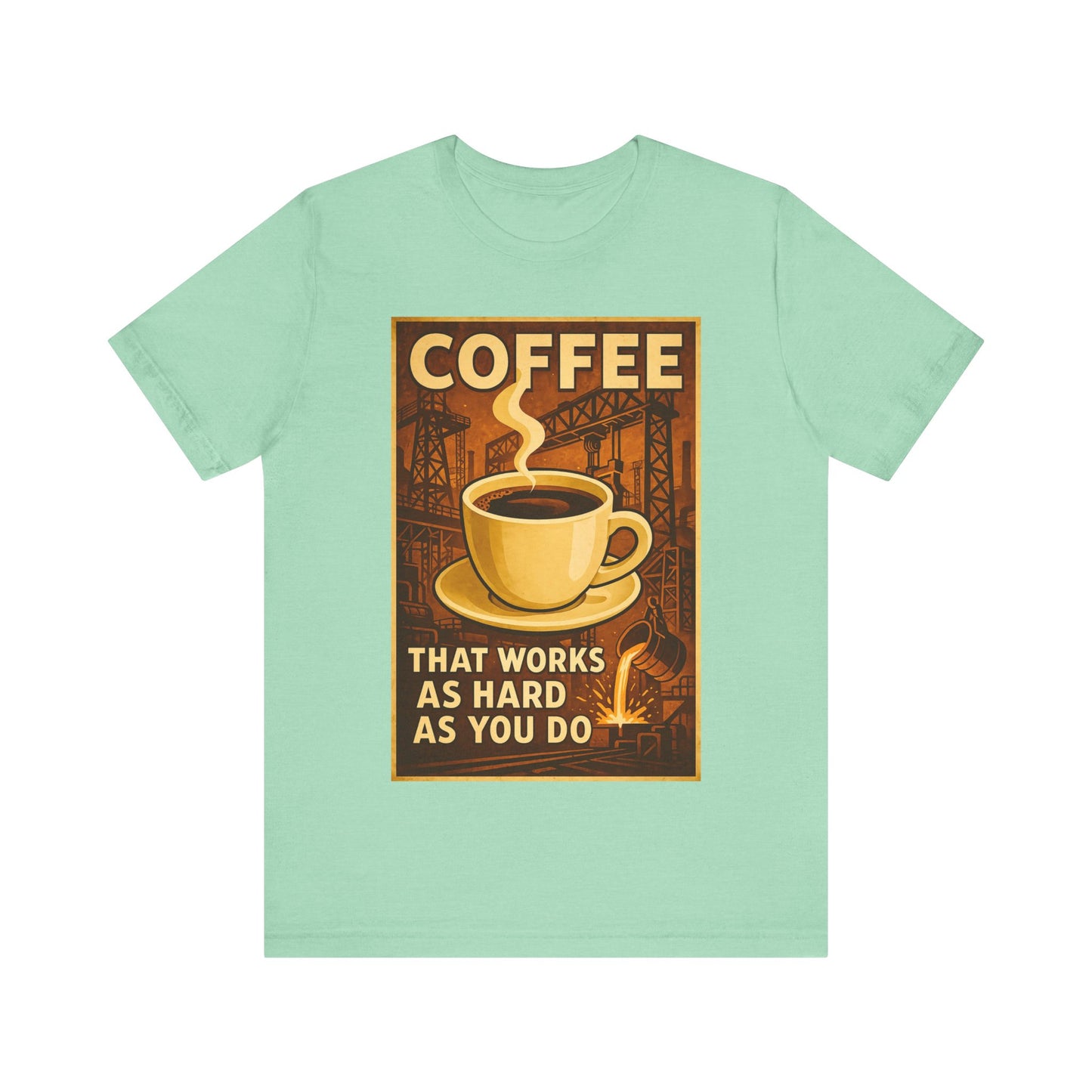 Steel Worker Coffee T-Shirt – Industrial Graphic Tee for Hardworking Coffee Fans