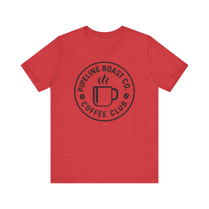 Pipeline Roast Co. Coffee Club Tee – Unisex Jersey Short Sleeve