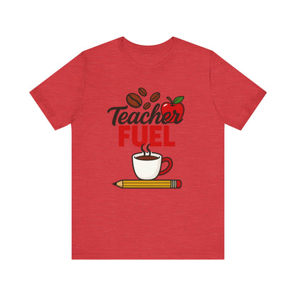Teacher Fuel Unisex Jersey Tee | Coffee Lover Gift | Back to School | Teacher Appreciation | Fun Classroom Shirt