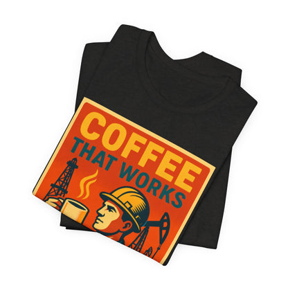 Oil and Gas Coffee T-Shirt – Pipeline Grind Tee for Hardworking Coffee Lovers