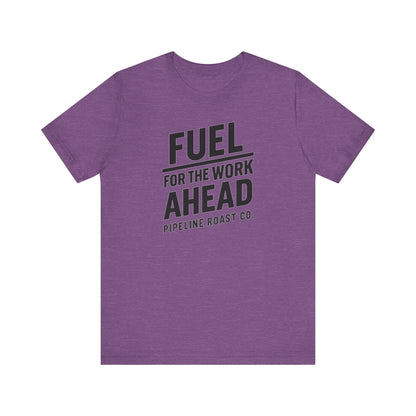 Fuel for the Work Ahead Unisex Tee | Motivational Graphic Shirt, Gift for Coffee Lovers, Workwear, Casual Tee, Everyday Wear