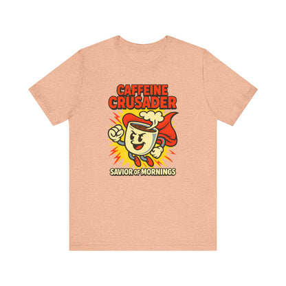 Caffeine Crusader Tee, Unisex T-Shirt, Coffee Lover Gift, Funny Graphic Tee, Morning Motivation Shirt, Birthday Gift Idea