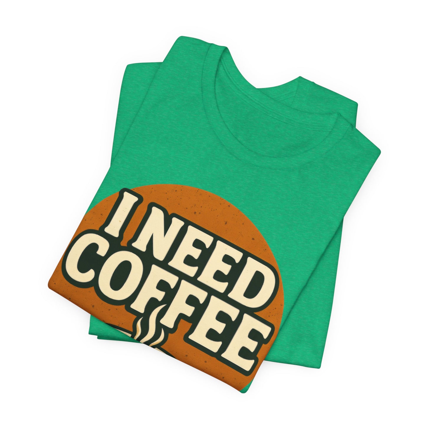 Coffee Lover's Unisex Tee | I Need Coffee Shirt | Gift for Baristas, Espresso Lovers, Great for Birthdays & Coffee Holidays