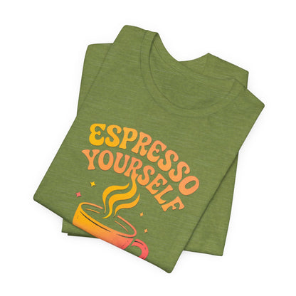 Espresso Yourself Unisex Tee | Coffee Lover Gift, Cute Graphic T-Shirt, Perfect for Baristas, Casual Wear, Fun Gift for Coffee Enthusiasts