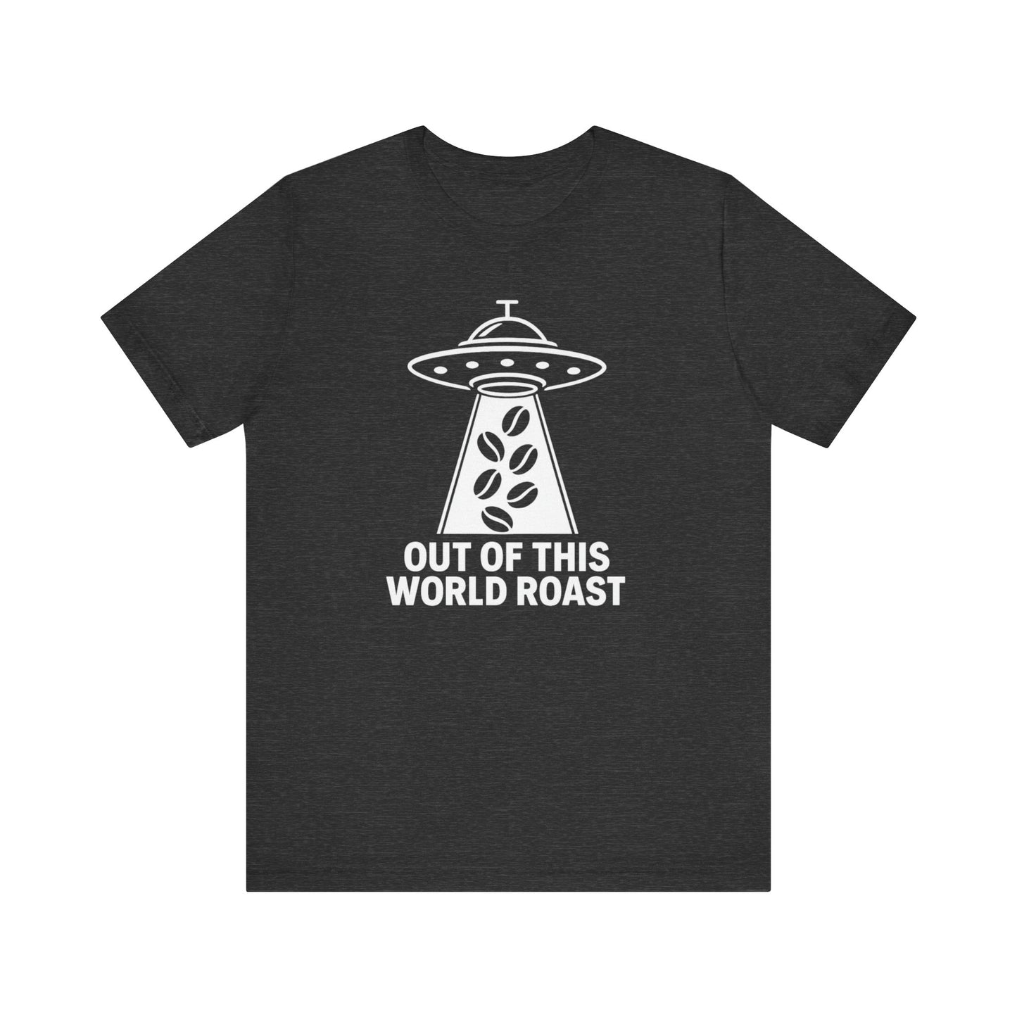 Out of This World Roast Tee - Unisex Short Sleeve Shirt, Funny Coffee Shirt, Alien Design Apparel, Gift for Coffee Lovers, Sci-Fi T-Shirt
