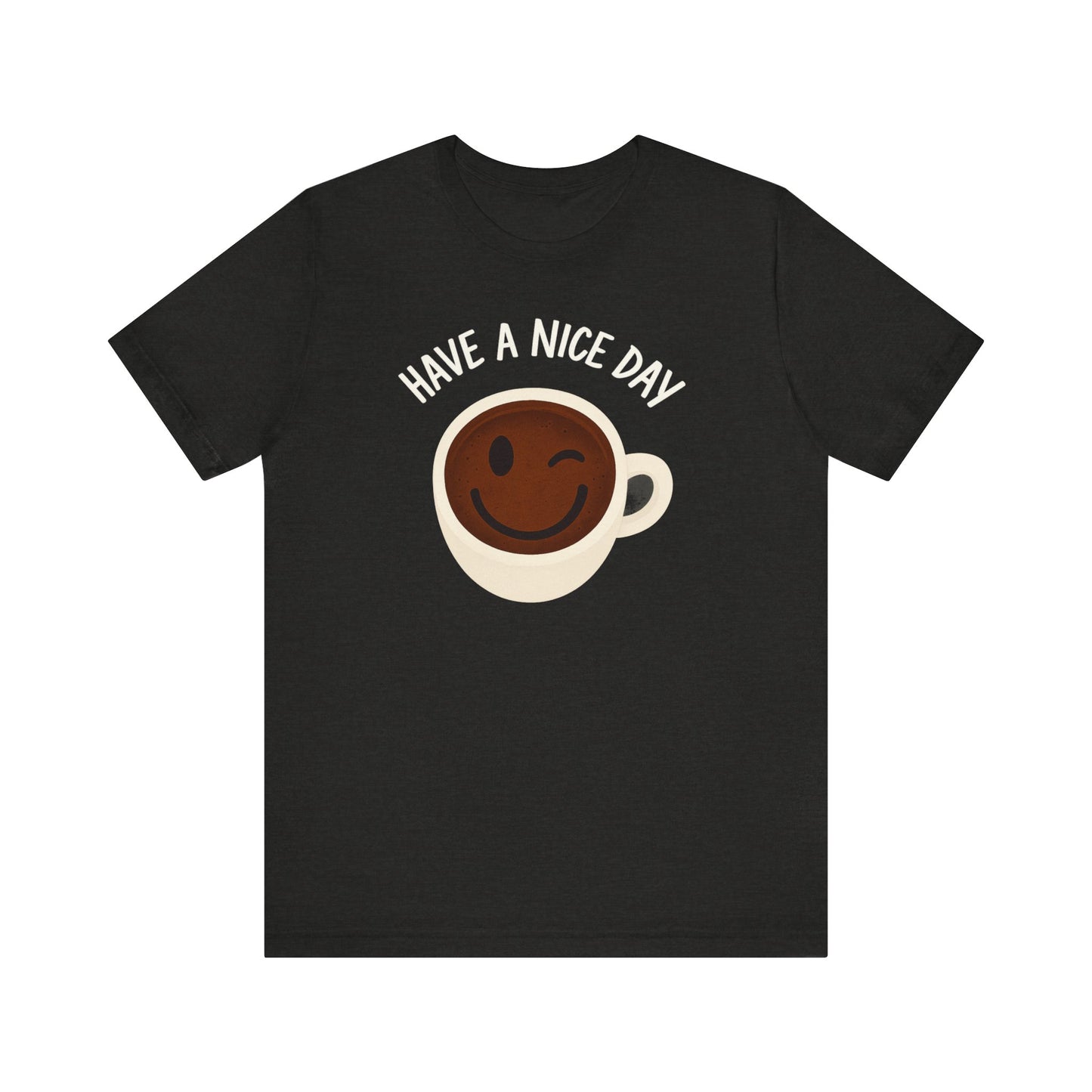 Cute Coffee Motivational Tee, Unisex Jersey T-Shirt for Coffee Lovers, Gift for Friends, Casual Wear, Perfect for Holidays