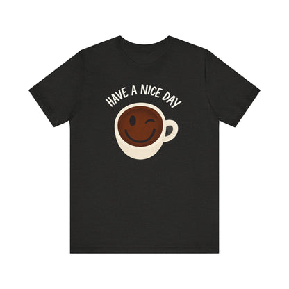 Cute Coffee Motivational Tee, Unisex Jersey T-Shirt for Coffee Lovers, Gift for Friends, Casual Wear, Perfect for Holidays