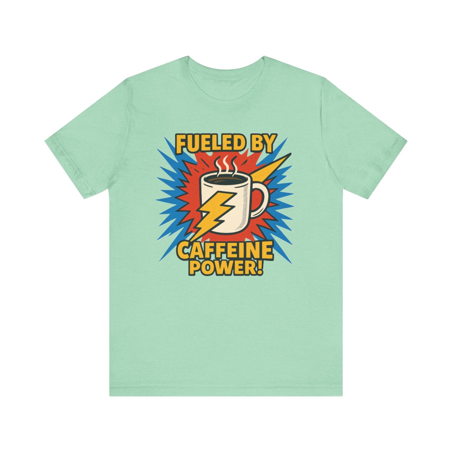 Caffeine Power Tee - Unisex Jersey Short Sleeve T-Shirt, Coffee Lover Gift, Casual Wear, Funny Quote Shirt, Birthday or Holiday Apparel