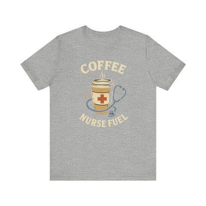 Coffee Nurse Fuel Tee | Nurse Appreciation Gift, Medical Shirt, Funny Nurse Tee, Cute Coffee T-Shirt, Healthcare Humor Clothing