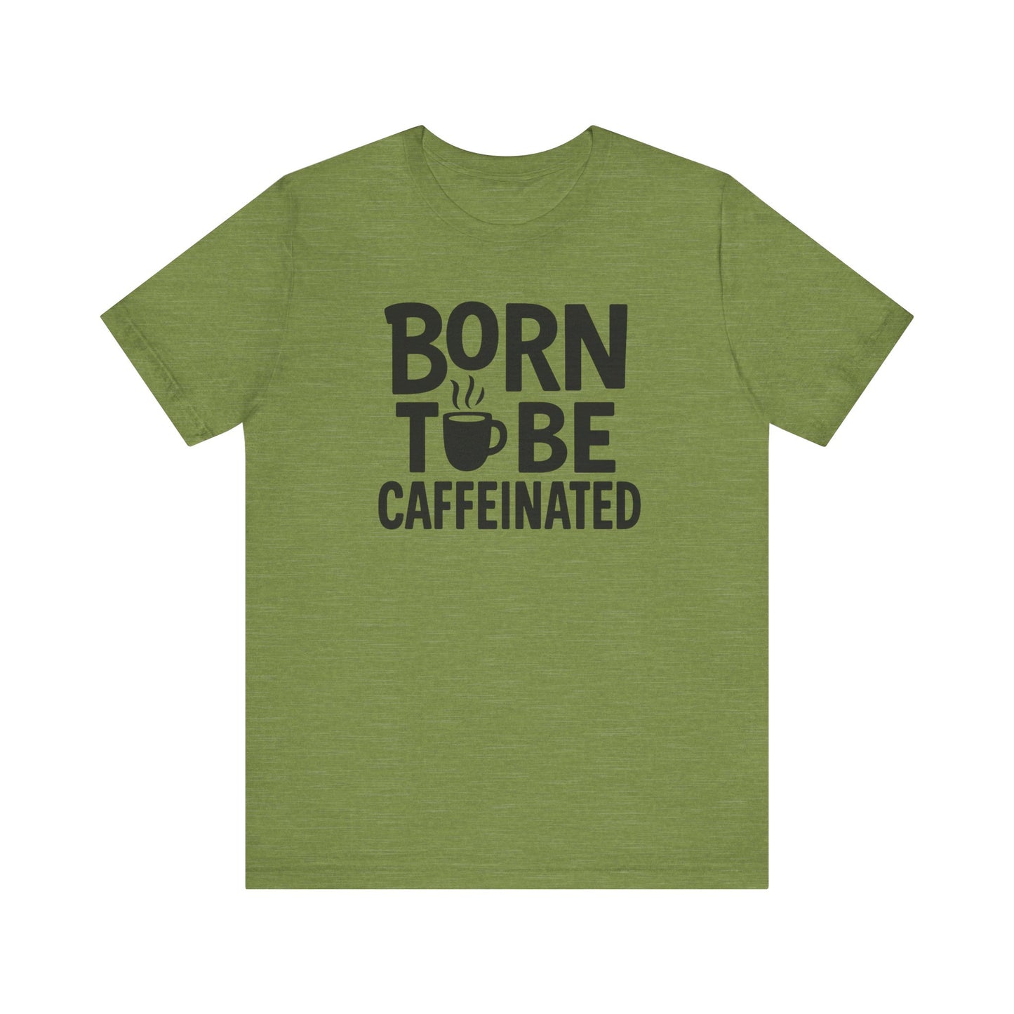 Coffee Lover Tee - Born to Be Caffeinated, Unisex T-Shirt for Coffee Enthusiasts, Gift for Baristas, Fun Apparel, Birthday Gift, Casual Wear