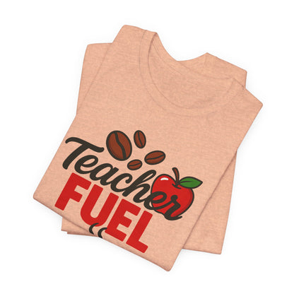Teacher Fuel Unisex Jersey Tee | Coffee Lover Gift | Back to School | Teacher Appreciation | Fun Classroom Shirt
