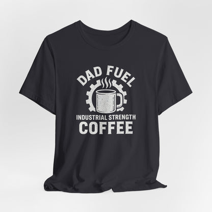 Industrial Strength Coffee Tee for Dads, Funny Gift for Father's Day, Coffee Lover T-Shirt, Unisex Casual Wear, Dad Humor Apparel
