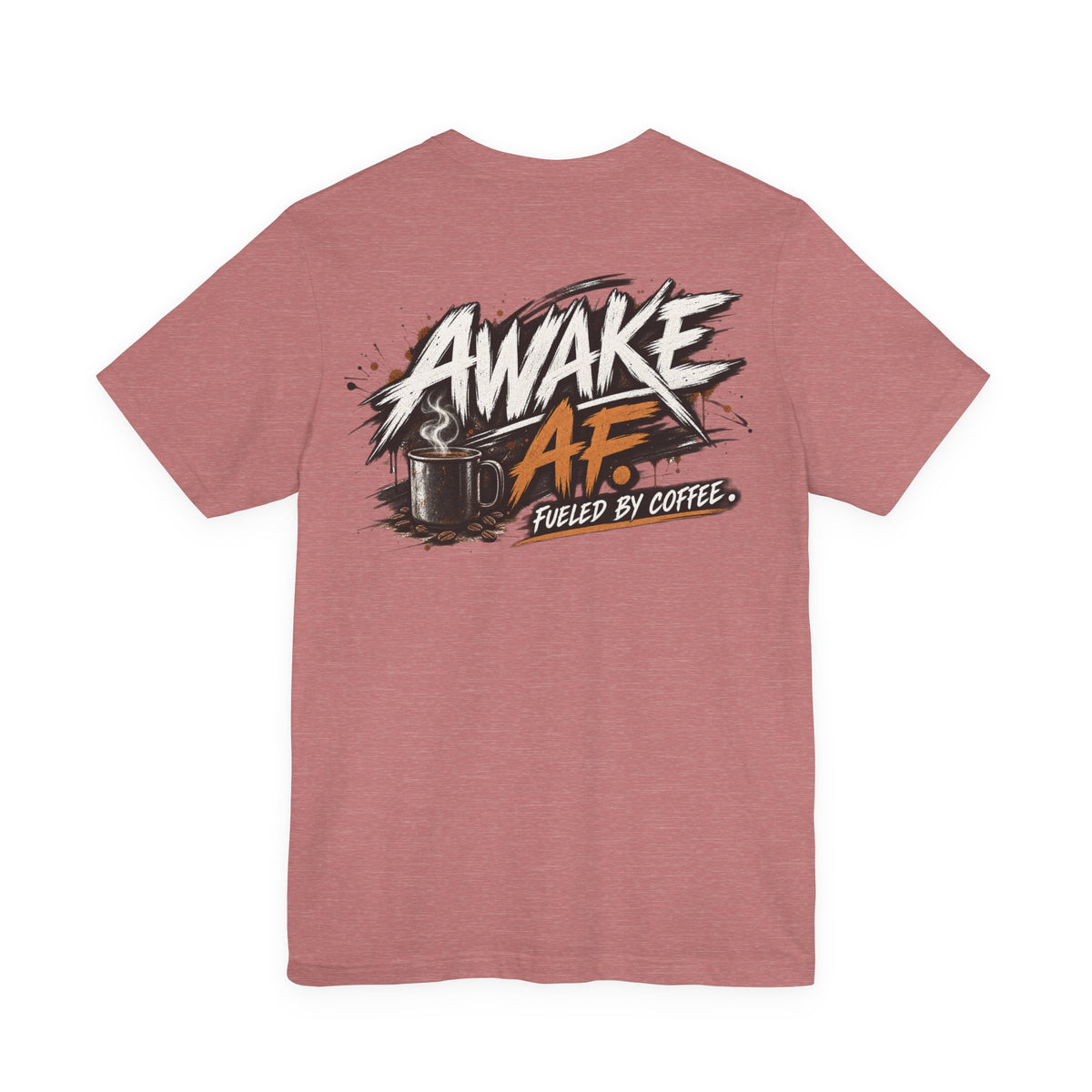 Awake AF Coffee Tee — "Fueled by Coffee" Graphic T-Shirt