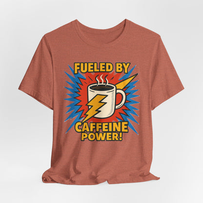 Caffeine Power Tee - Unisex Jersey Short Sleeve T-Shirt, Coffee Lover Gift, Casual Wear, Funny Quote Shirt, Birthday or Holiday Apparel