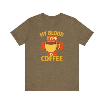 Coffee Lover's T-Shirt - My Blood Type is Coffee - Gift for Baristas, Coffee Enthusiasts, Tea Lovers, Casual Wear
