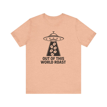 Out of This World Roast Tee - Unisex Short Sleeve Shirt, Funny Coffee Shirt, Alien Design Apparel, Gift for Coffee Lovers, Sci-Fi T-Shirt