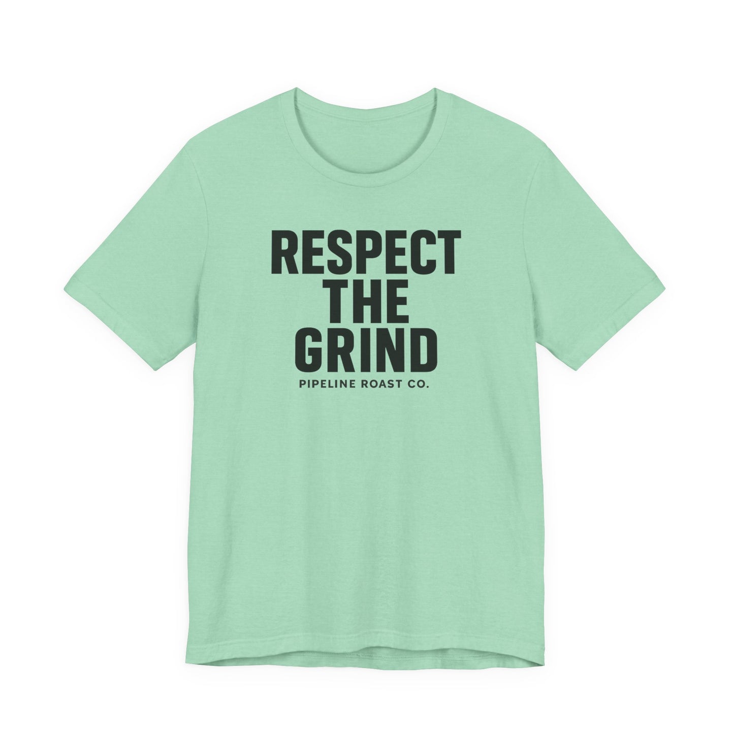 Respect the Grind Unisex Tee, Motivational T-Shirt, Perfect for Coffee Lovers, Gift for Entrepreneurs, Casual Wear, Everyday Comfort