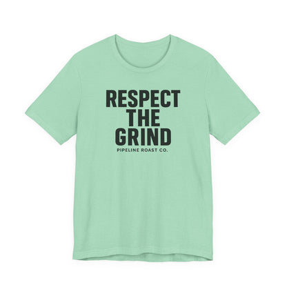 Respect the Grind Unisex Tee, Motivational T-Shirt, Perfect for Coffee Lovers, Gift for Entrepreneurs, Casual Wear, Everyday Comfort