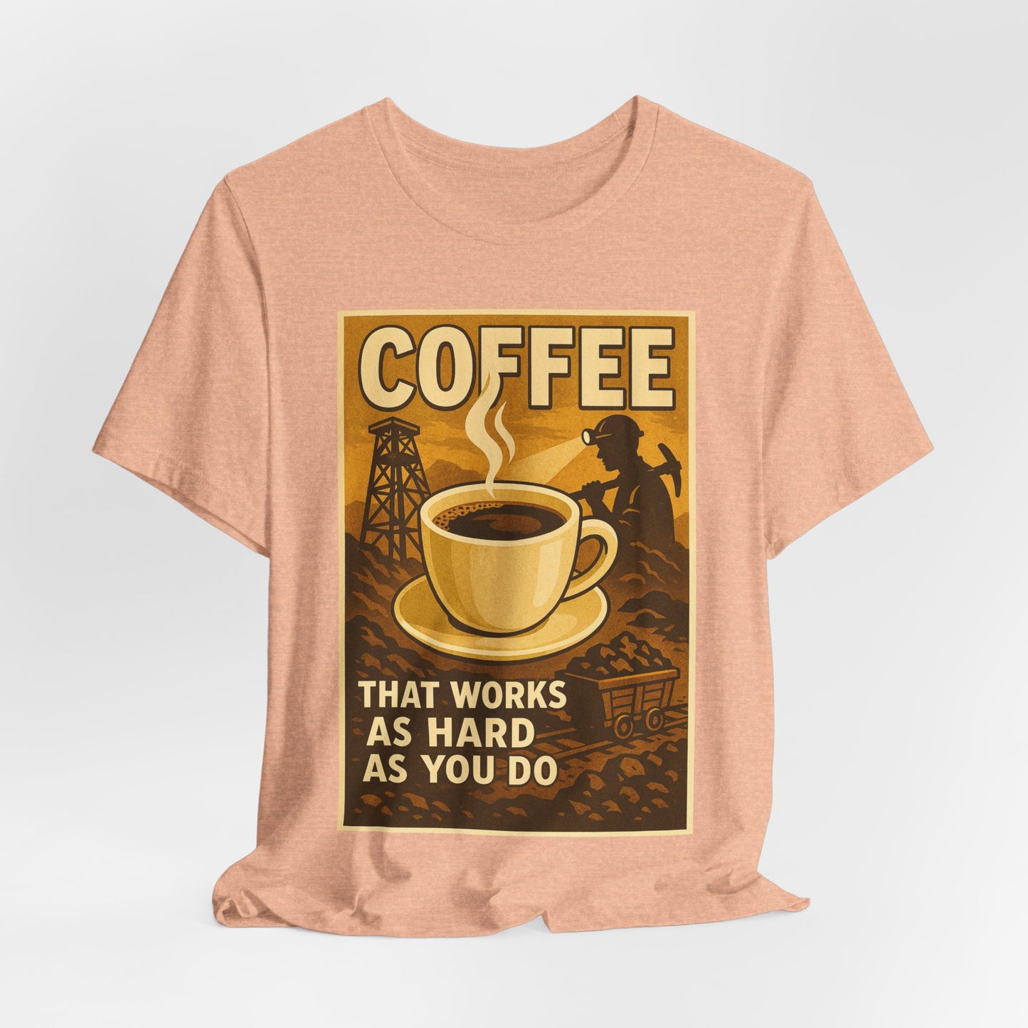 Coal Miner Coffee T-Shirt – Funny Hardworking Mining Graphic Tee, Blue Collar Work Shirt, Gift for Coal Miners and Coffee Lovers, Unisex Bella+Canvas Tee
